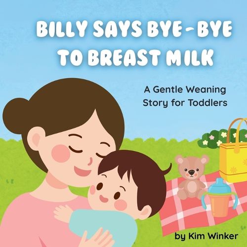 Cover image for Billy Says Bye-Bye to Breast Milk