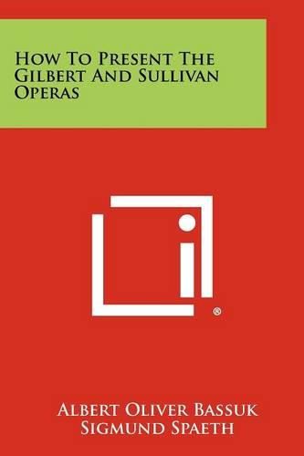 Cover image for How to Present the Gilbert and Sullivan Operas