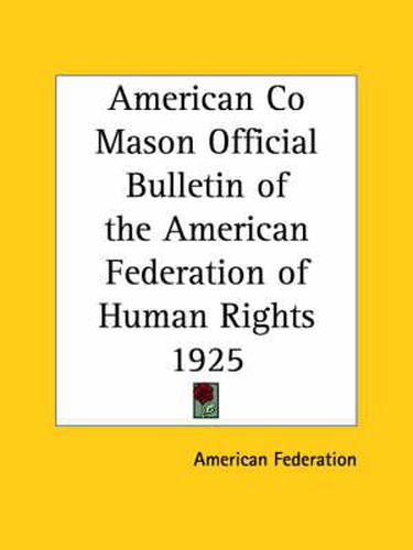 Cover image for American Co Mason Official Bulletin of the American Federation of Human Rights (1925)