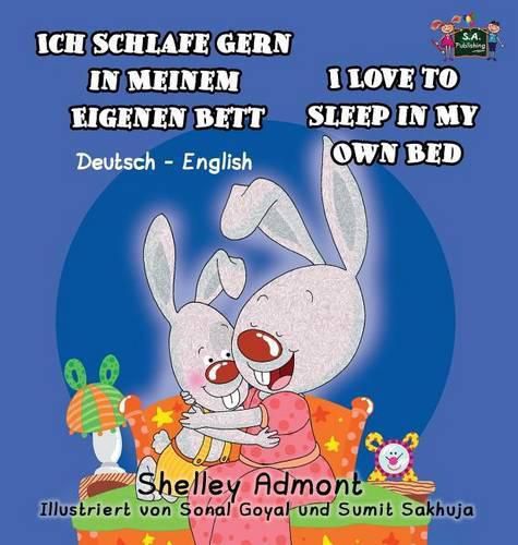 Ich Schlafe Gern in Meinem Eigenen Bett I Love to Sleep in My Own Bed: German English Bilingual Edition