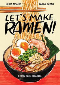 Cover image for Let's Make Ramen!: A Comic Book Cookbook
