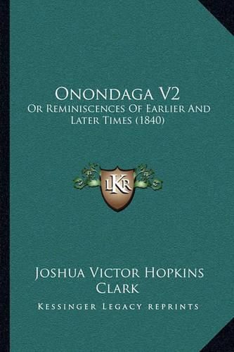 Cover image for Onondaga V2: Or Reminiscences of Earlier and Later Times (1840)