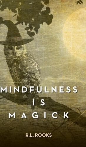 Mindfulness is Magick