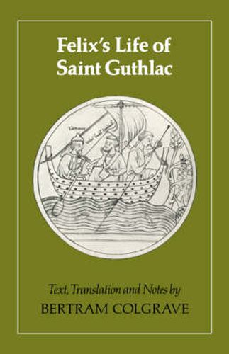 Cover image for Felix's Life of Saint Guthlac: Texts, Translation and Notes