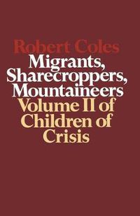 Cover image for Children of Crisis - Volume 2: Migrants, Sharecroppers, Mountaineers