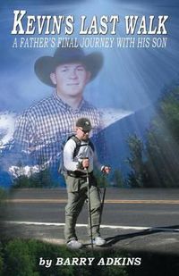 Cover image for Kevin's Last Walk: A Father's Final Journey With His Son