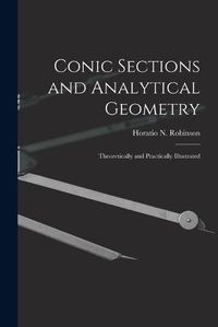 Cover image for Conic Sections and Analytical Geometry; Theoretically and Practically Illustrated