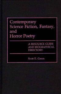 Cover image for Contemporary Science Fiction, Fantasy, and Horror Poetry: A Resource Guide and Biographical Directory