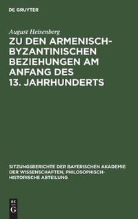 Cover image for Zu Den Armenisch-Byzantinischen Beziehungen Am Anfang Des 13. Jahrhunderts