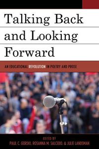 Cover image for Talking Back and Looking Forward: An Educational Revolution in Poetry and Prose