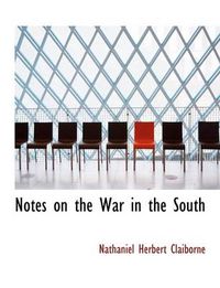 Cover image for Notes on the War in the South