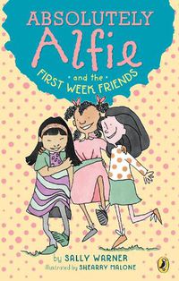 Cover image for Absolutely Alfie and the First Week Friends