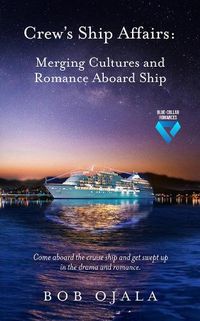 Cover image for Crew's Ship Affairs: Merging Cultures and Romance Aboard Ship