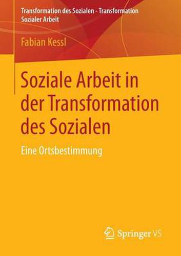 Cover image for Soziale Arbeit in Der Transformation Des Sozialen: Eine Ortsbestimmung