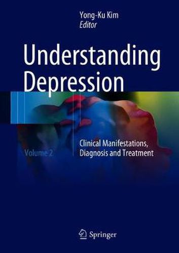 Understanding Depression: Volume 2. Clinical Manifestations, Diagnosis and Treatment