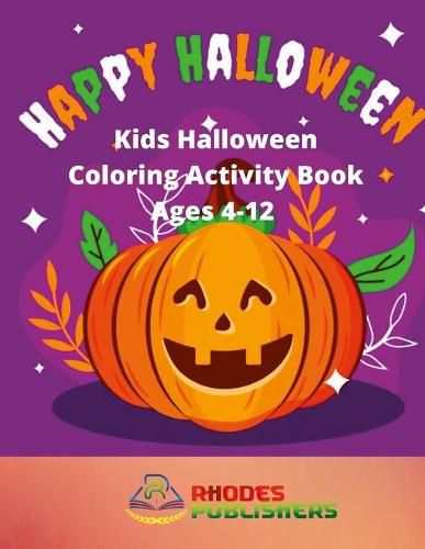 Cover image for Happy Halloween: Kids Halloween Coloring Activity Book Ages 4-12