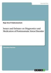 Cover image for Issues and Debates on Diagnostics and Medication of Posttraumatic Stress Disorder