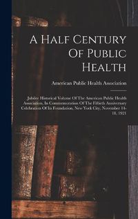 Cover image for A Half Century Of Public Health