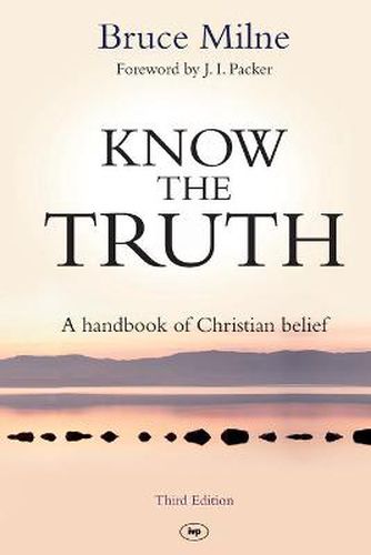 Cover image for Know the Truth: A Handbook Of Christian Belief