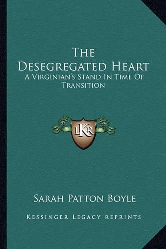 The Desegregated Heart: A Virginian's Stand in Time of Transition