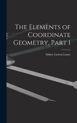 The Elements of Coordinate Geometry, Part 1