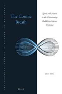 Cover image for The Cosmic Breath: Spirit and Nature in the Christianity-Buddhism-Science Trialogue