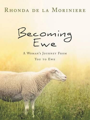 Cover image for Becoming Ewe: A Woman's Journey from You to Ewe