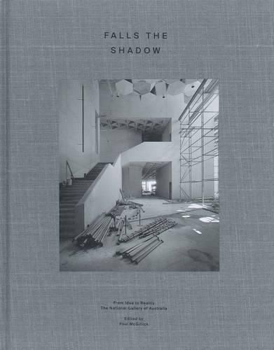 Falls the Shadow: From Idea to Reality the National Gallery of Australia