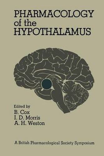 Cover image for Pharmacology of the Hypothalamus: Proceedings of a British Pharmacological Society International Symposium on the Hypothalamus held on Thursday, September 8th, 1977 at the University of Manchester, U.K.