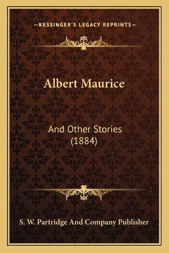 Albert Maurice: And Other Stories (1884)