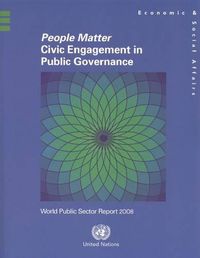 Cover image for World Public Sector Report: People Matter, Civic Engagement in Public Governance, 2008