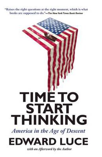 Cover image for Time to Start Thinking: America in the Age of Descent