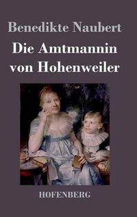 Cover image for Die Amtmannin von Hohenweiler