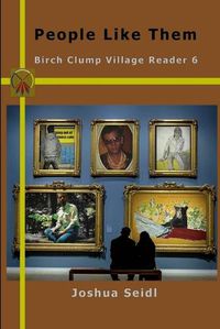 Cover image for People Like Them: Birch Clump Village Reader 6