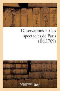 Cover image for Observations Sur Les Spectacles de Paris