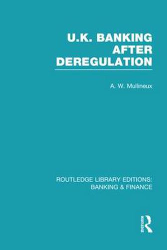 Cover image for U.K. Banking after Deregulation