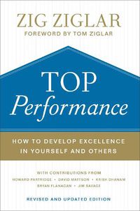 Cover image for Top Performance - How to Develop Excellence in Yourself and Others