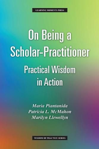 Cover image for On Being a Scholar-Practitioner: Practical Wisdom in Action