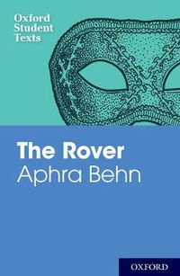 Cover image for Oxford Student Texts: Aphra Behn: The Rover