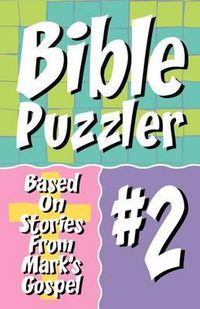 Cover image for Bible Puzzler 2: Based On Stories From Mark's Gospel