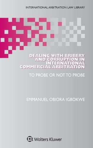 Cover image for Dealing with Bribery and Corruption in International Commercial Arbitration