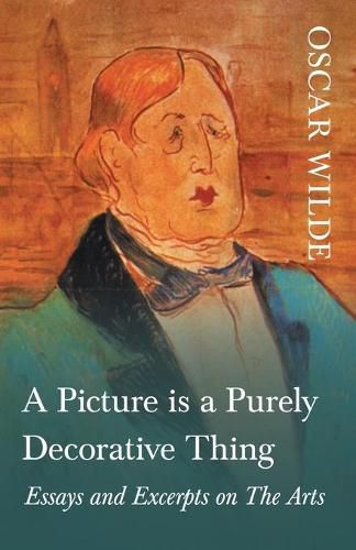 Cover image for A Picture is a Purely Decorative Thing - Essays and Excerpts on The Arts