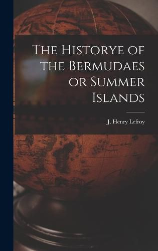 Cover image for The Historye of the Bermudaes or Summer Islands