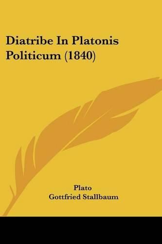 Cover image for Diatribe in Platonis Politicum (1840)
