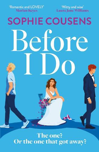 Before I Do: the new, funny and unexpected love story from the author of THIS TIME NEXT YEAR