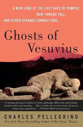 Cover image for Ghosts Of Vesuvius: A New Look At The Last Days Of Pompeii, How Towers F all, And Other Strange Connections