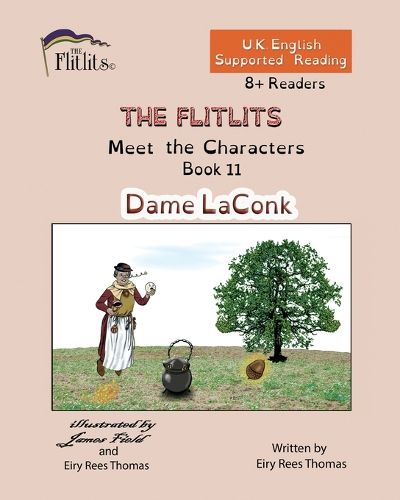 THE FLITLITS, Meet the Characters, Book 11, Dame LaConk, 8+Readers, U.K. English, Supported Reading