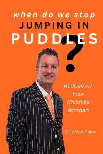 Cover image for When Do We Stop Jumping In Puddles?