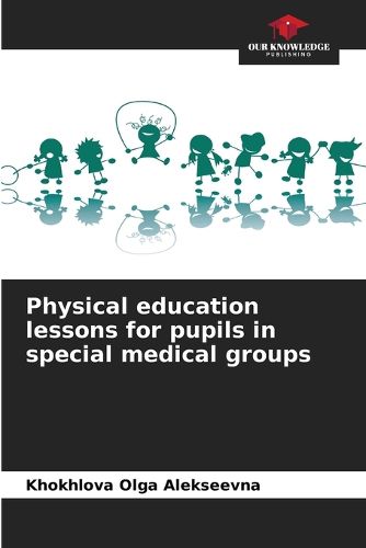 Cover image for Physical education lessons for pupils in special medical groups