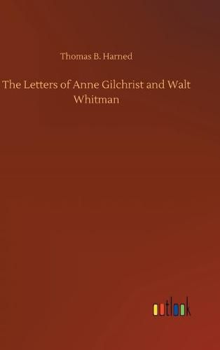 The Letters of Anne Gilchrist and Walt Whitman